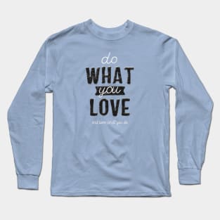 Do What You Love Long Sleeve T-Shirt